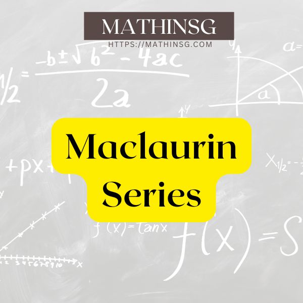 A Level H2 Math on- demand course on Maclaurin series by MathinSG.com
