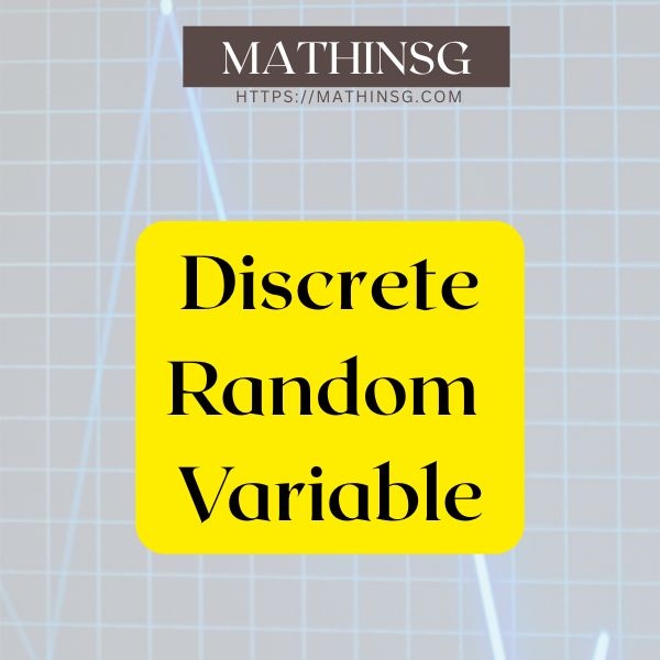 A Level H2 Math on- demand course on statistics, discrete random variable by MathinSG.com