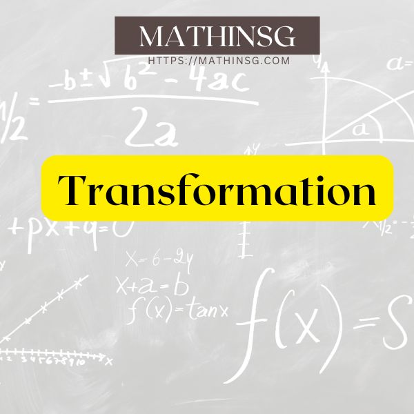 A Level H2 Math on- demand course on transformation by MathinSG.com
